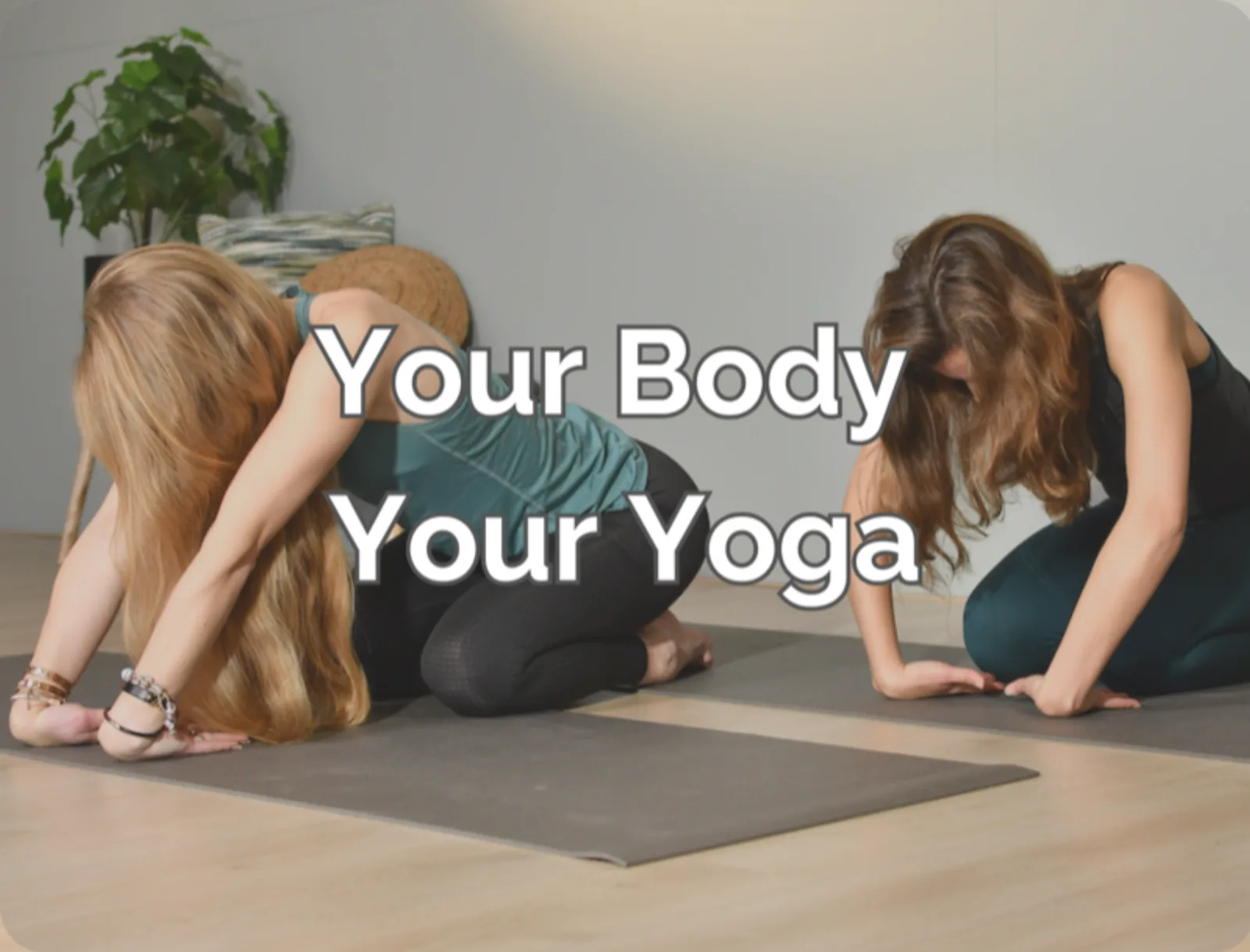 Your Body Your Yoga