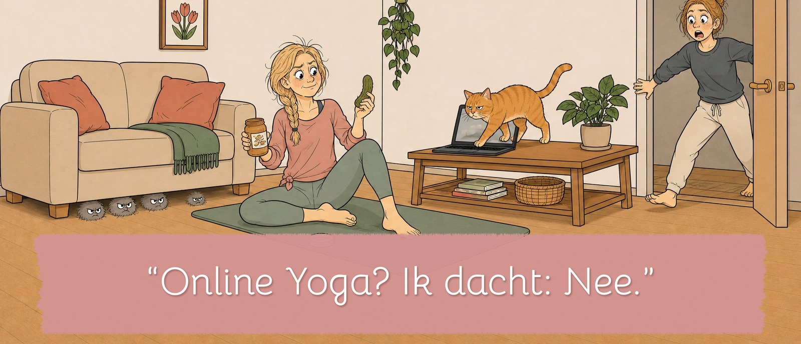 โOnline Yoga? Ik dacht: Nee.โ